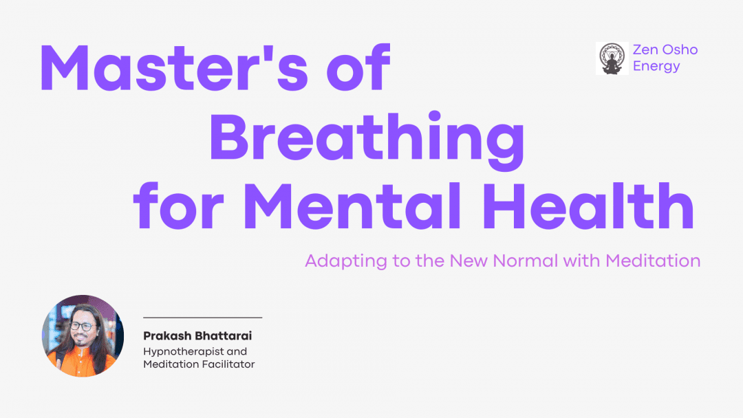 Master's of Breathing for Mental Health - Zen Osho Energy